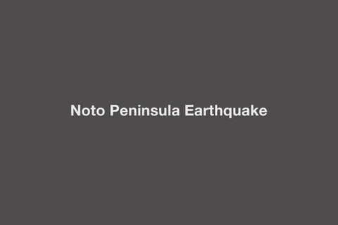 Noto Peninsula Earthquake