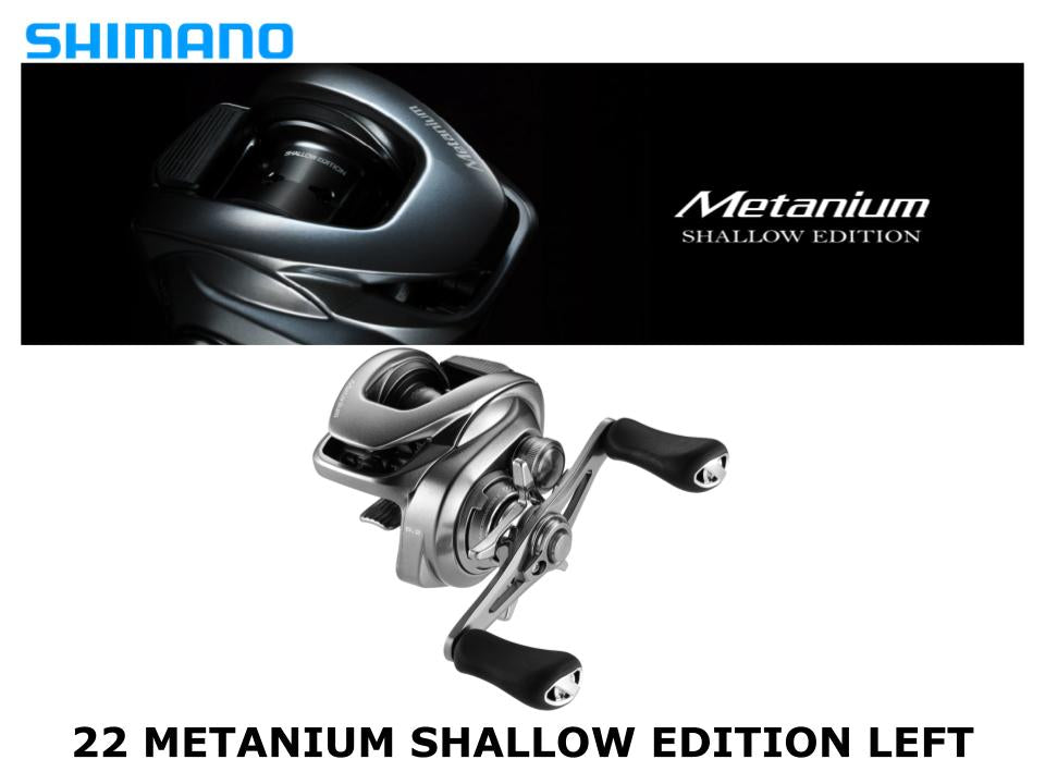 Shimano 22 Metanium Shallow Edition Left – JDM TACKLE HEAVEN