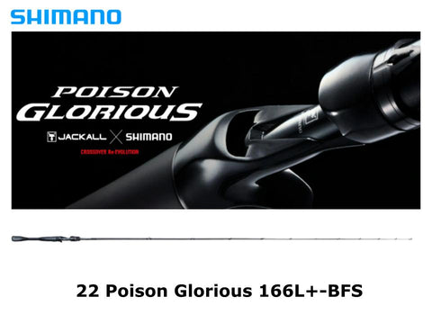 Shimano 22 Poison Glorious 166L+-BFS Torzite