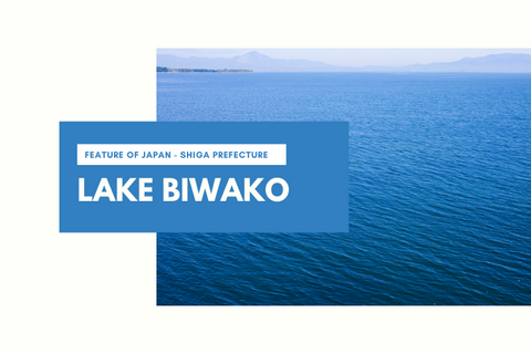 Feature of Japan: LAKE BIWA