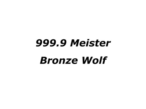 Rodio Craft 999.9 Four Nine Meister Bronze Wolf