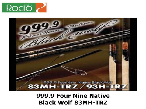 Rodio Craft 999.9 Four Nine Native Black Wolf 93H-TRZ