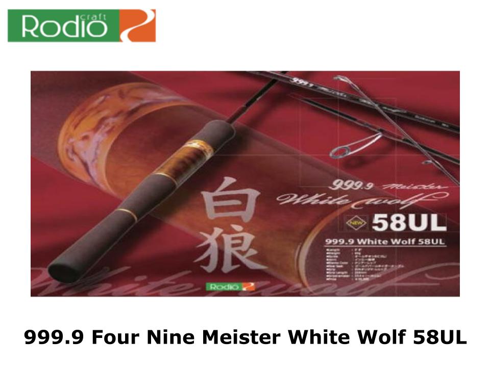 Rodio Craft 999.9 Four Nine Meister White Wolf 58UL