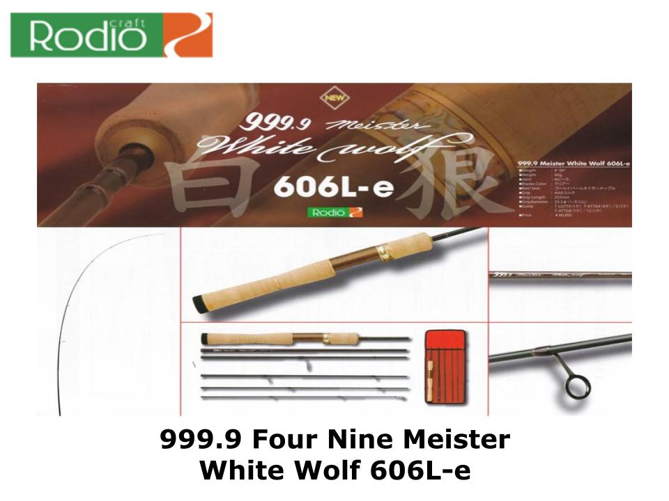 Pre-Order Rodio Craft 999.9 Four Nine Meister White Wolf 606L-e