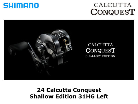 Pre-Order Shimano 24 Calcutta Conquest Shallow Edition 31HG Left – JDM  TACKLE HEAVEN