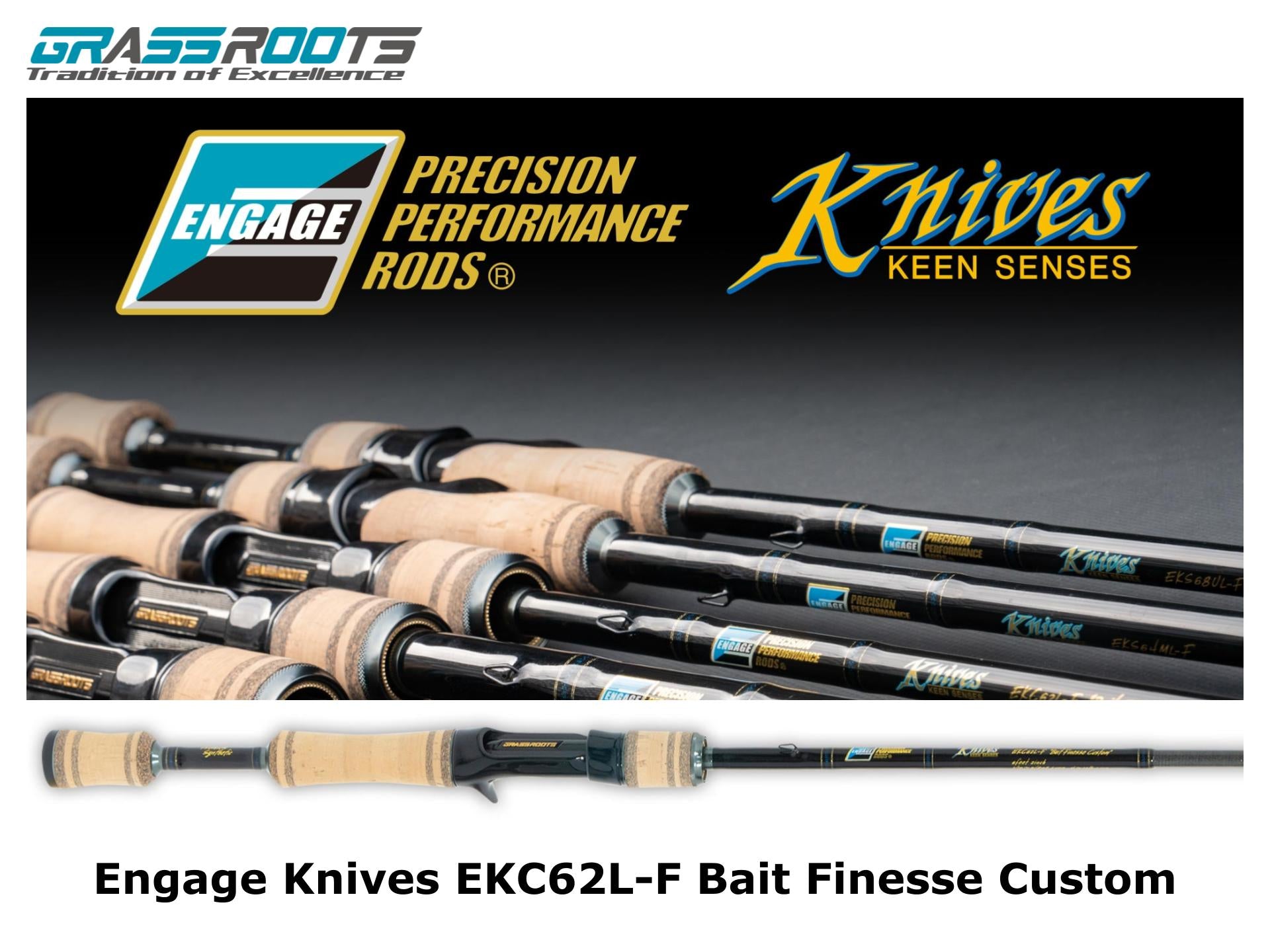 Pre-Order Grassroots Engage Knives EKC62L-F Bait Finesse Custom – JDM TACKLE HEAVEN