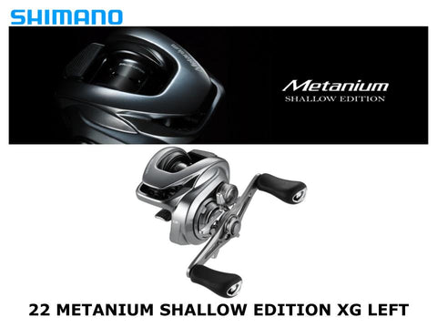 Pre-Order Shimano 22 Metanium Shallow Edition XG Left