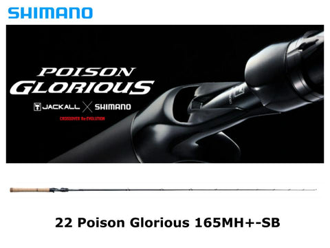 Shimano 22 Poison Glorious 165MH+-SB Torzite