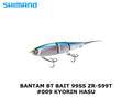 Shimano Bantam Bt Bait 99SS ZR-599T #009 Kyorin Hasu